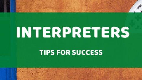 Tips For Interpreters – Tips For Success
