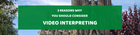 3 Reasons Why You Should Consider Video Interpreting
